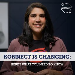 Konnect Is Changing: Here’s What You Need to Know