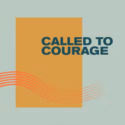 Called to Courage