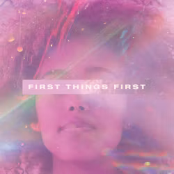 First Things First