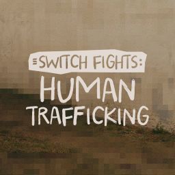 Switch Fights: Human Trafficking - Switch