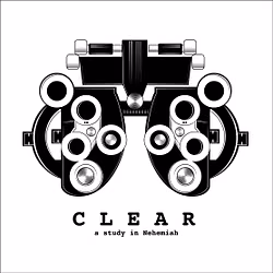 Clear - A Study in Nehemiah
