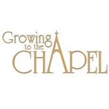 Growing to the Chapel