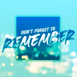 Don't Forget to Remember