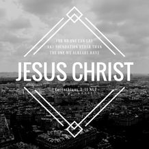1 Corinthians 3: 11 NLT