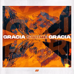 Gracia Sobre Gracia (feat. Miel San Marcos)