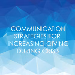 Communication Strategies For Increasing Giving During Crisis 