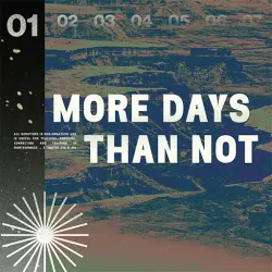 More Days Than Not