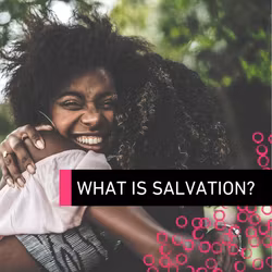 What is Salvation?