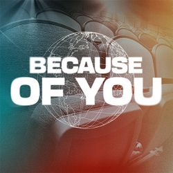 Because of You