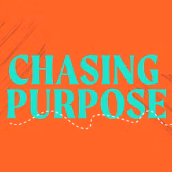 Chasing Purpose