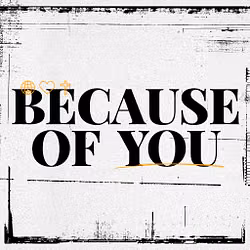 Because of You