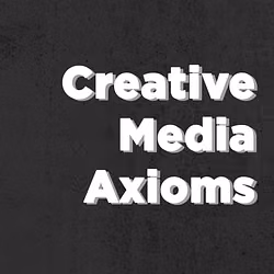 Creative Media Axioms