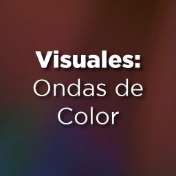 Visuales: Ondas de Color