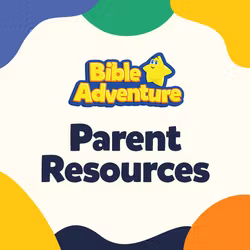 Bible Adventure Parent Resources