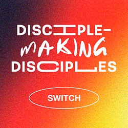 Disciple-Making Disciples - Switch