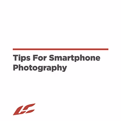 Tips For Smartphone Photography
