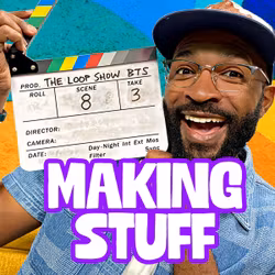 Making Stuff - The Loop Show