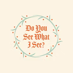 Do You See What I See?