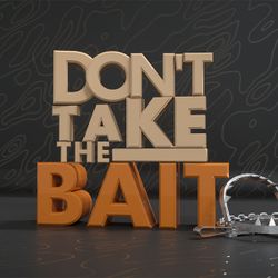 Don't Take The Bait