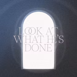 Look At What He's Done
