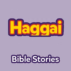 Bible Stories: The Book of Haggai