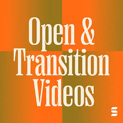 Open & Transition Videos