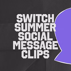 Switch Summer Social Message Clips