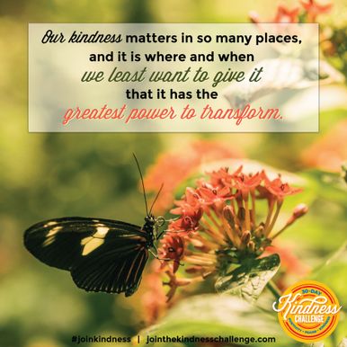 Kindness - greatest power to transform
