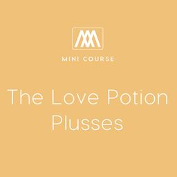The Love Potion Plusses