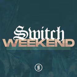 Switch Weekend