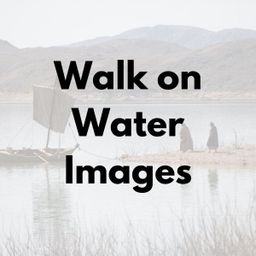 Walk on Water Images 