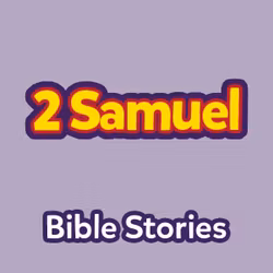 Bible Stories: The Book of 2 Samuel