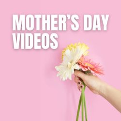 Mother's Day Videos