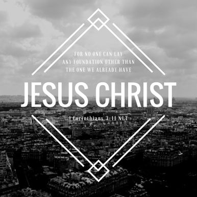 1 Corinthians 3: 11 NLT