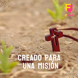 Creado Para Una Mision