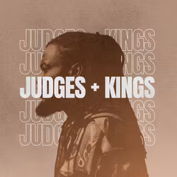 Judges + Kings