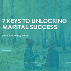 7 Keys To Unlocking Marital Success