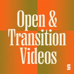 Open & Transition Videos
