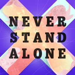 Never Stand Alone