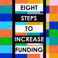 Eight Steps To Increase Funding