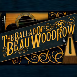 The Ballad of Beau Woodrow