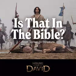 Is That In The Bible? | House of David (5-Week Series)