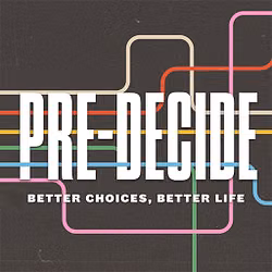 Pre-Decide: Better Choices, Better Life