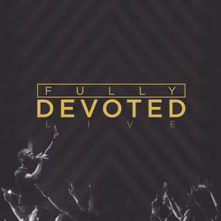 Fully Devoted - Life.Church Worship EP