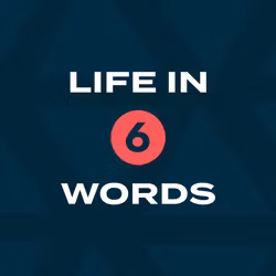 Life in 6 Words - Small Groups 