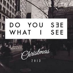 Christmas Album 2013: Do You See What I See?
