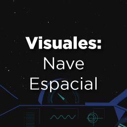 Visuales: Nave Espacial