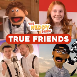 The Neddy Show: True Friends