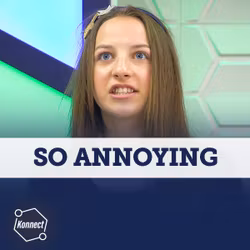So Annoying! - Konnect HQ, Stand Alone Episode
