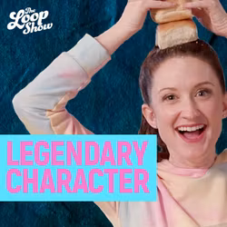 Legendary Character - Loop Show